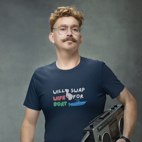 Will Swap Wife For Boat | Funny Boating Humor T-Shirt for Men
